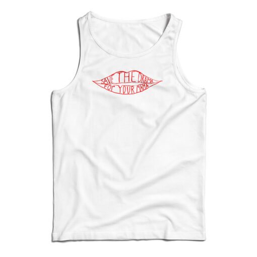 Save The Drama For Your Mama Tank Top