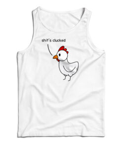 Shit's Clucked Chick Tank Top