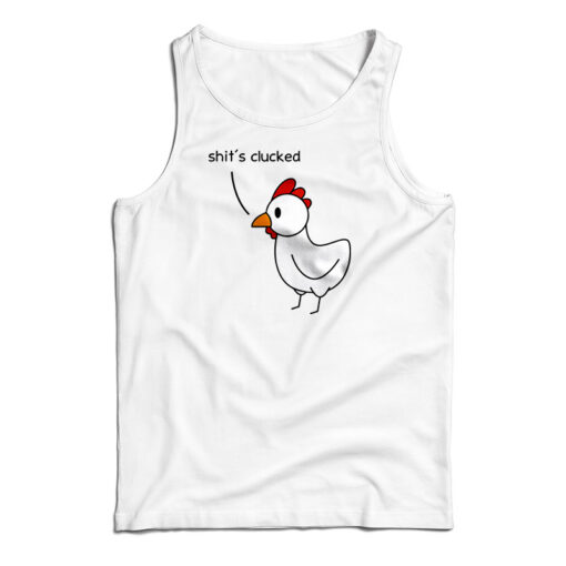 Shit's Clucked Chick Tank Top