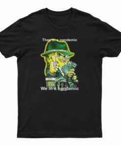 Spongebob They In A Pandemic We In A Bandemic T-Shirt