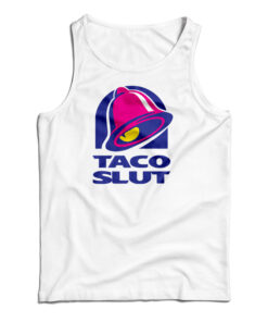 Taco Slut Funny Taco Bell Tank Top