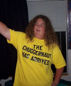 The Chuggernaut Has Arrived T-Shirt