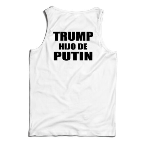 Trump Hijo De Putin Tank Top