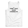 Turn That Damn Jukebox On Tank Top