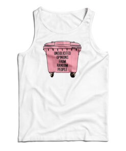 Unsolicited Opinions From Random People Tank Top