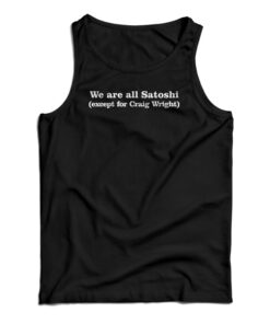 We Are All Satoshi Tank Top