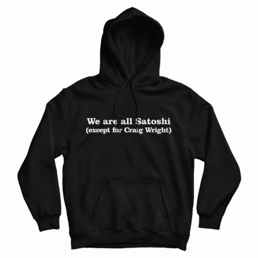 We Are All Satoshi Hoodie