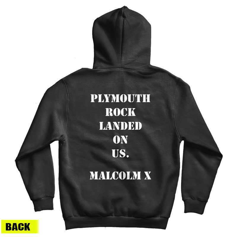 We Didn't Land On Plymouth Rock Malcolm X Hoodie