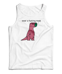 Wear A Fucking Mask Tank Top