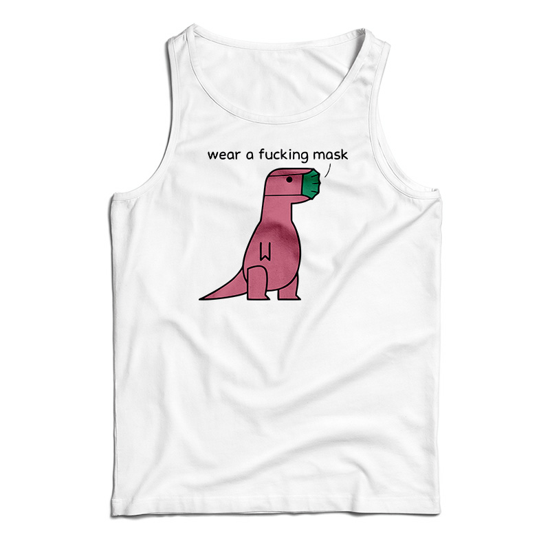 Wear A Fucking Mask Tank Top