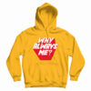 Why Always Me Hoodie