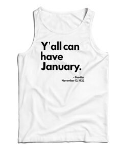 Y'all Can Have January Tank Top