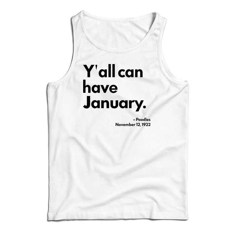 Y'all Can Have January Tank Top