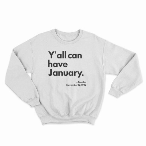 Y'all Can Have January Sweatshirt