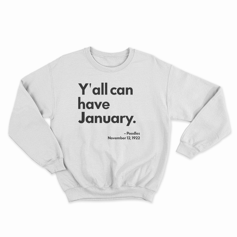 Y'all Can Have January Sweatshirt