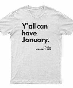 Y'all Can Have January T-Shirt