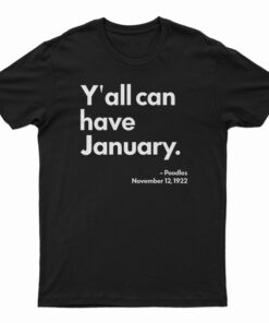 Y'all Can Have January T-Shirt
