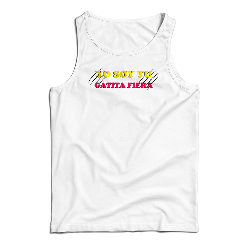 Yo Soy Tu Gatita Fiera Tank Top