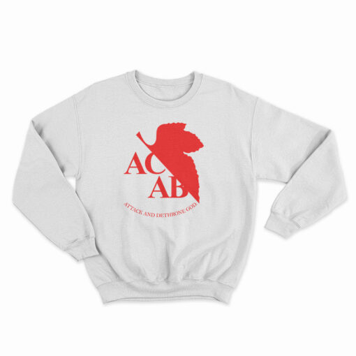 ACAB Attack And Dethrone God Sweatshirt