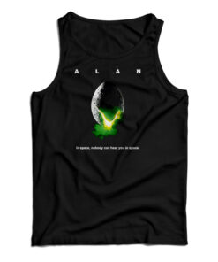 ALAN In Space Nobody Can Hear You In Space Tank Top