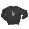 ALAN In Space Nobody Can Hear You In Space Sweatshirt