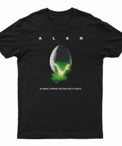 ALAN In Space Nobody Can Hear You In Space T-Shirt