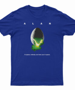 ALAN In Space Nobody Can Hear You In Space T-Shirt