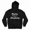 Anything You Can Do I Can Do Breastfeeding Hoodie