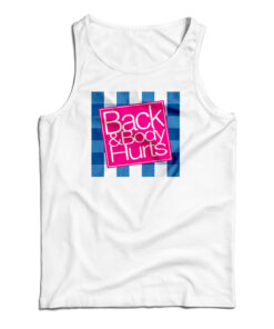 Back And Body Hurts Tank Top