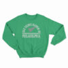 Bad Things Happen In Philadelphia Sweatshirt