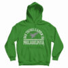 Bad Things Happen In Philadelphia Hoodie