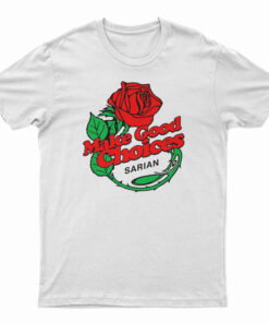 Bailey Sarian Make A Good Choice T-Shirt