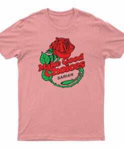Bailey Sarian Make A Good Choice T-Shirt