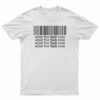 Bar Code What The Fuck Now T-Shirt