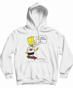 Bart Simpsons At Least I'm Enjoying The Ride Hoodie