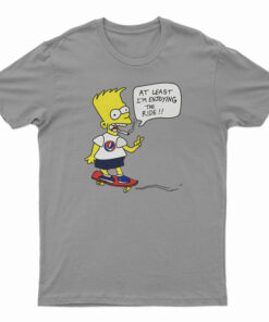 Bart Simpsons At Least I'm Enjoying The Ride T-Shirt
