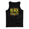 Black And Educated Tank Top