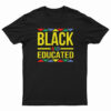 Black And Educated T-Shirt