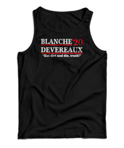 Blanche 2020 Devereaux Eat Dirt And Die Trash Tank Top
