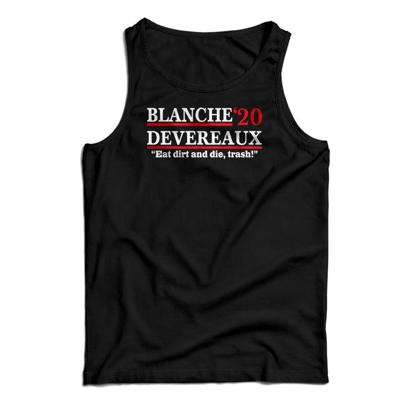Blanche 2020 Devereaux Eat Dirt And Die Trash Tank Top