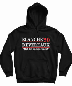 Blanche 2020 Devereaux Eat Dirt And Die Trash Hoodie