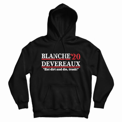 Blanche 2020 Devereaux Eat Dirt And Die Trash Hoodie
