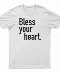 Bless Your Heart T-Shirt
