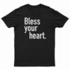Bless Your Heart T-Shirt