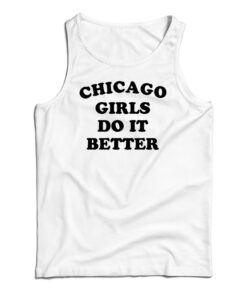 Chicago Girls Do It Better Tank Top
