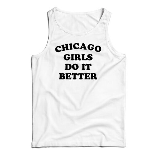 Chicago Girls Do It Better Tank Top
