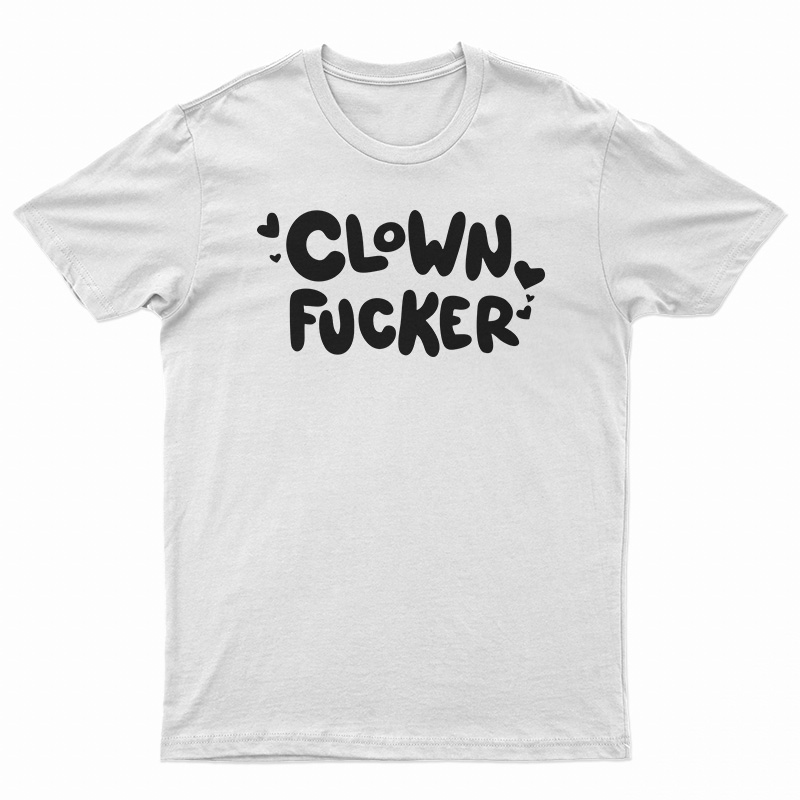 Clown Fucker T-Shirt