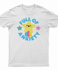 Cute Kawaii Full Of Anxiety T-Shirt