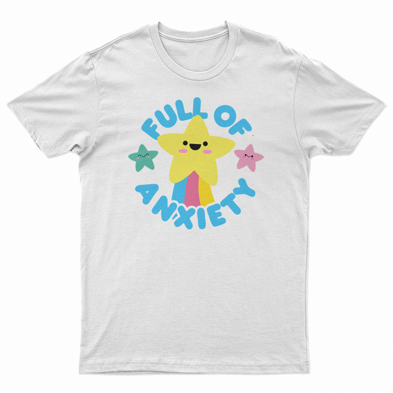 Cute Kawaii Full Of Anxiety T-Shirt