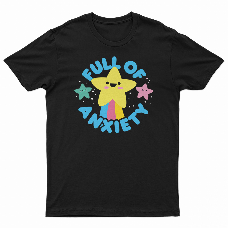 Cute Kawaii Full Of Anxiety T-Shirt